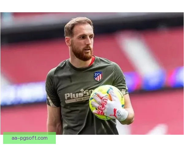 奥布拉克屡献神扑筑起钢铁防线一夫当关力保球门零封奇迹震撼全场